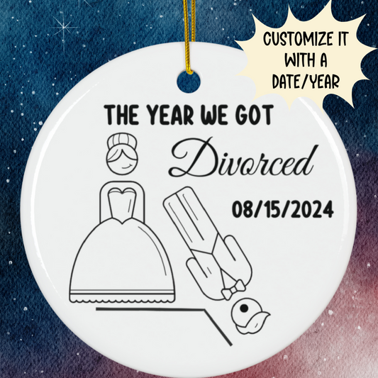 Divorce, Personalized Ceramic Ornament For Her: The Year We Got Divorced