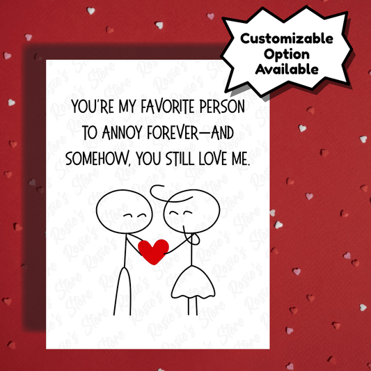 Couple Romantic Greeting Card: You're My Favorite Person To Annoy...