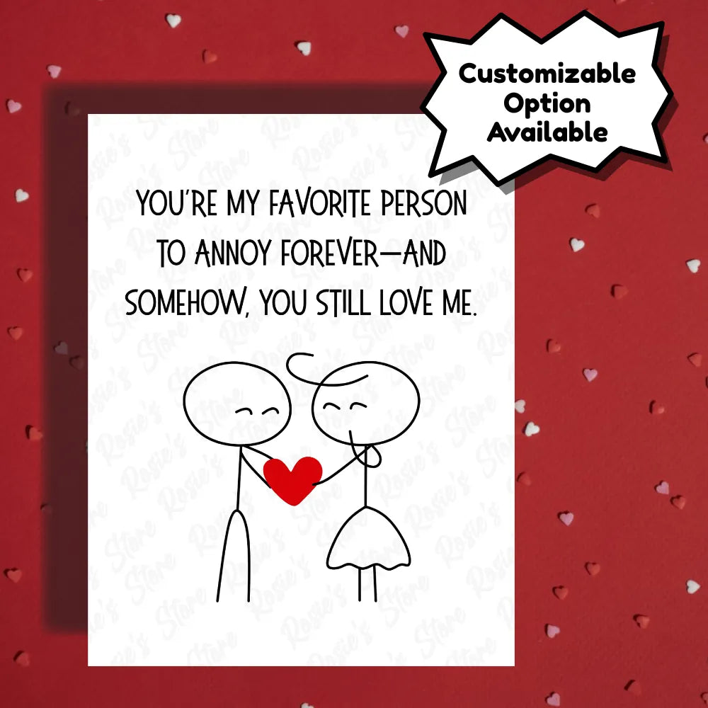Couple Romantic Greeting Card: You're My Favorite Person To Annoy...