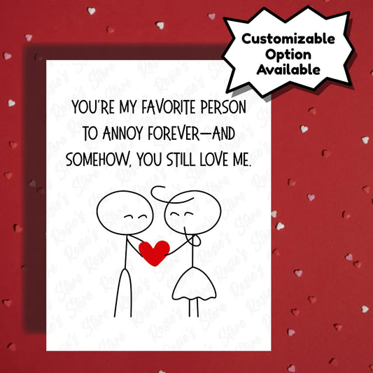 Couple Romantic Greeting Card: You're My Favorite Person To Annoy...