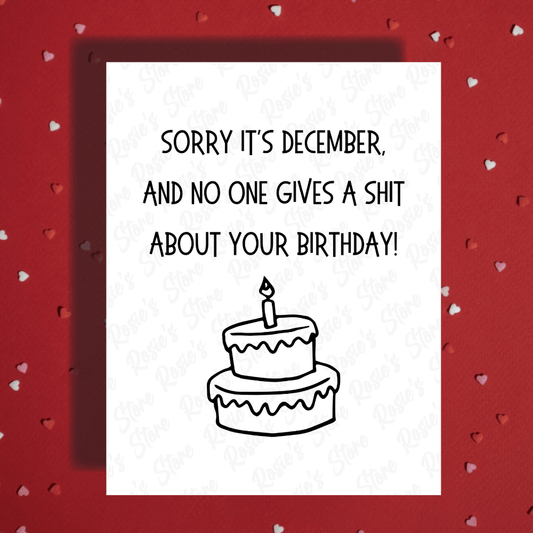 Birthday December Greeting Card: Sorry It's December