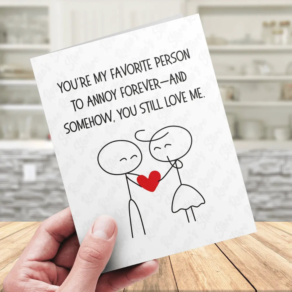 Couple Romantic Greeting Card: You're My Favorite Person To Annoy...