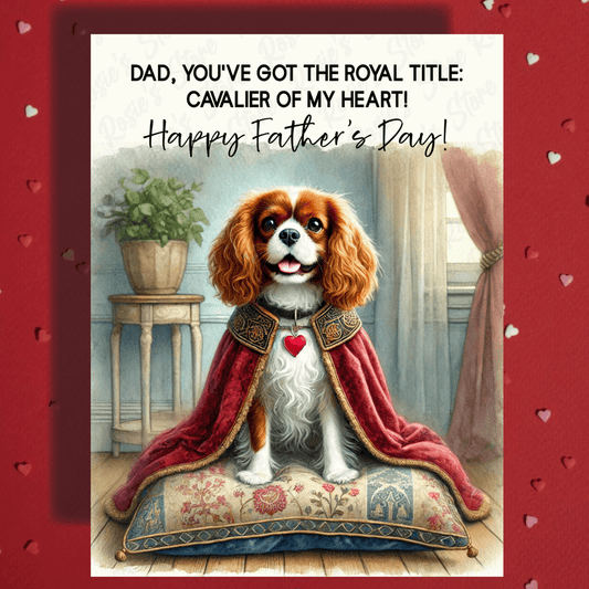 Dad Gift, Greeting Card, Cavalier King Charles Spaniel Dog: Happy Father's Day