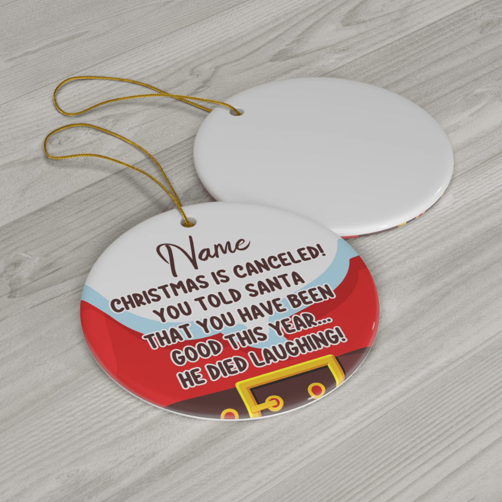 Christmas Gift, Funny Ceramic Ornament: Christmas Is Canceled!