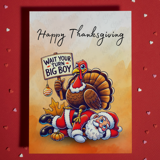 Thanksgiving, Funny Greeting Card: WAIT YOUR TURN BIG BOY