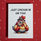 Get Well, Greeting Card: Just Chicken In On You!