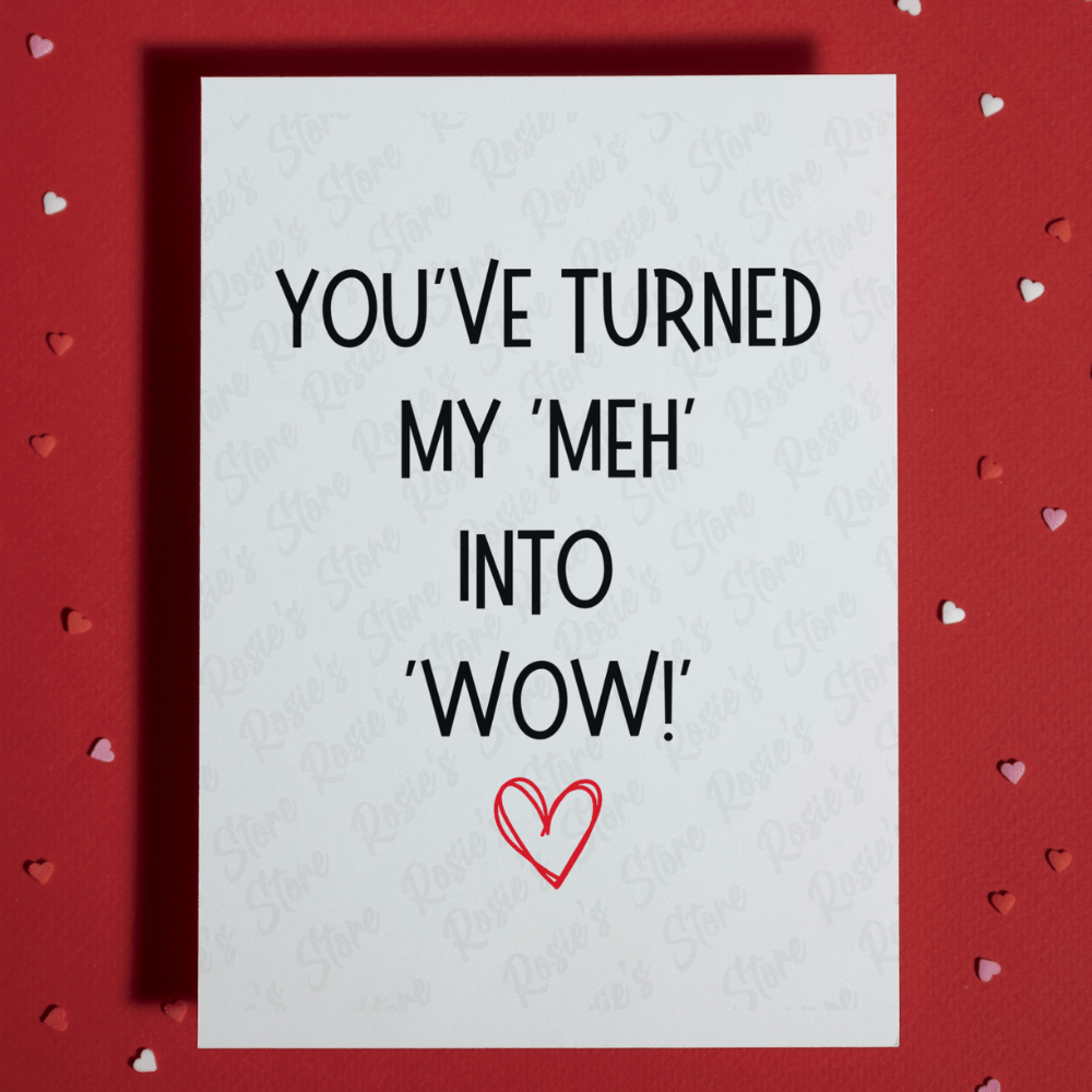 Couple Greeting Card: You've Turned My Meh Into Wow!