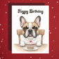 Birthday Greeting Card, French Bulldog Pet Lover 02: Happy Birthday