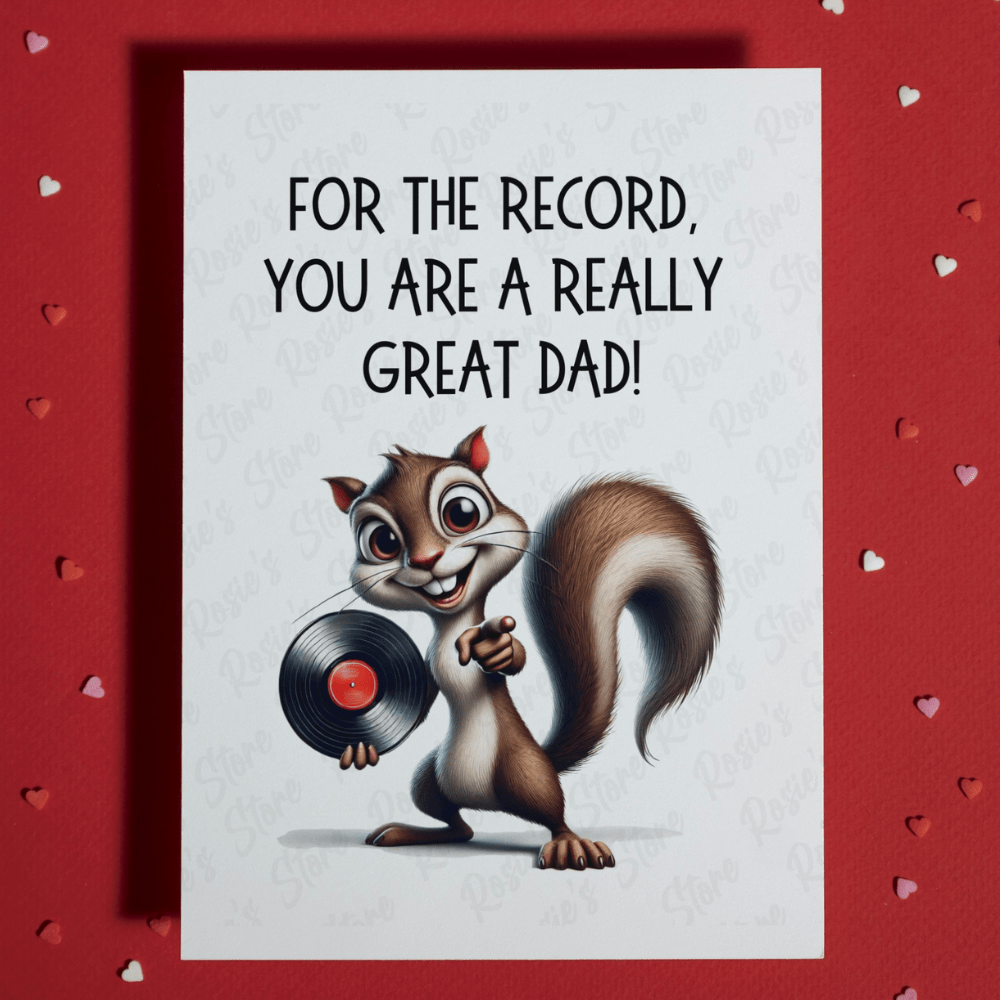 Dad Greeting Card: For The Record, You Are A Really Great Dad!