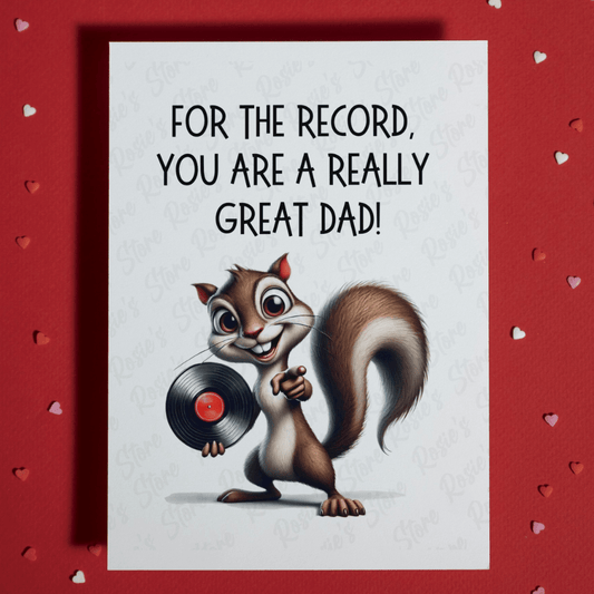 Dad Greeting Card: For The Record, You Are A Really Great Dad!