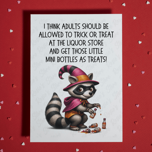Halloween Greeting Card: I think Adults Should Be Allowed To Trick Or Treat...