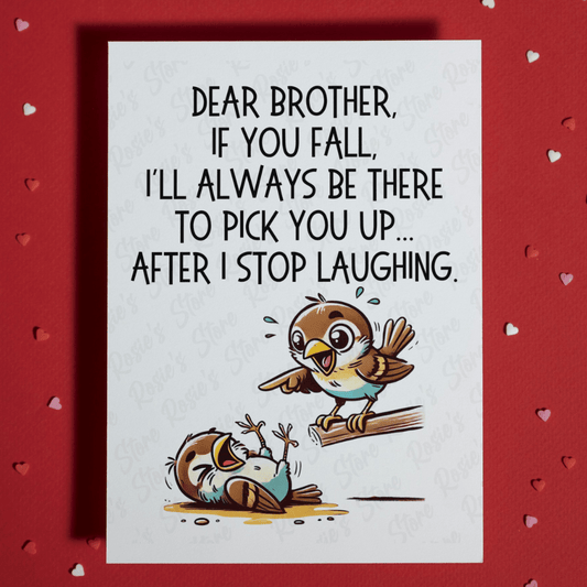 Brother Greeting Card: I'll Pick You Up... After I Stop Laughing