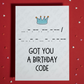 Birthday Greeting Card: Got You A Birthday Code