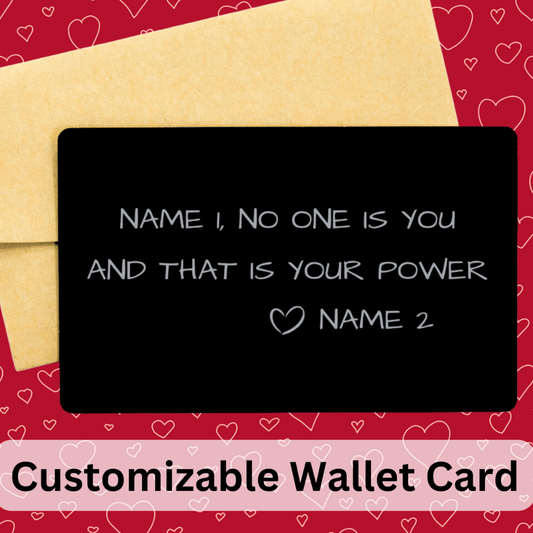 Personalized Engraved Wallet Card: No One Is You...