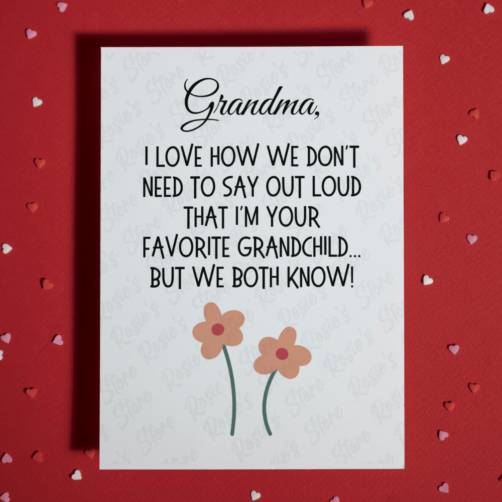 Grandma Gift, Greeting Card For Grandmother: Grandma, I Love How We Don't Need To Say...