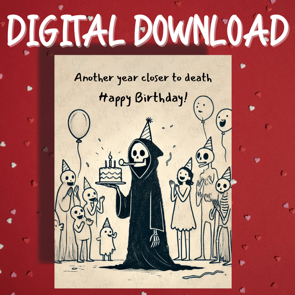 Birthday Digital Greeting Card, Dark Humor: Another Year Closer To Death...