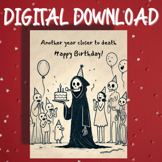 Birthday Digital Greeting Card, Dark Humor: Another Year Closer To Death...