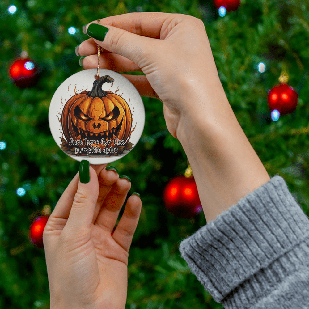 Halloween Ceramic Ornament: Just Here For The Pumpkin Spice