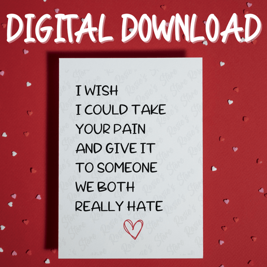 Get Well Digital Greeting Card: I Wish I Could Take Your Pain...