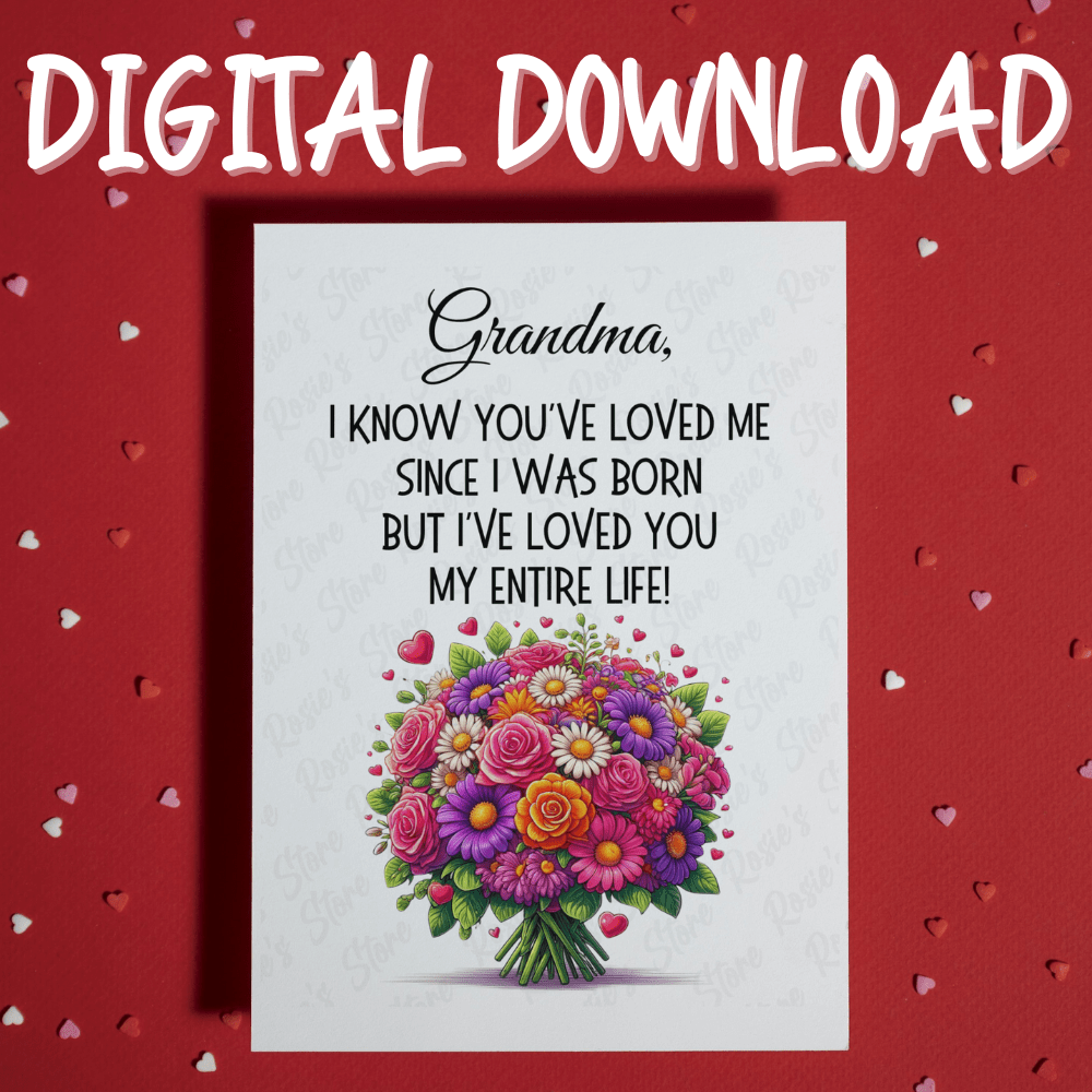 Grandma Gift, Digital Greeting Card For Grandmother: Grandma, I've Loved You My Entire Life