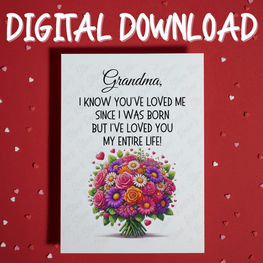 Grandma Gift, Digital Greeting Card For Grandmother: Grandma, I've Loved You My Entire Life