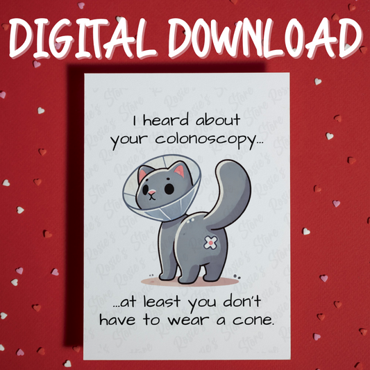 Colonoscopy Digital Greeting Card: I Heard About Your Colonoscopy... Cat