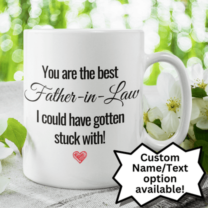 Father-in-Law Gift, Coffee Mug: You Are The Best Father-in-Law...