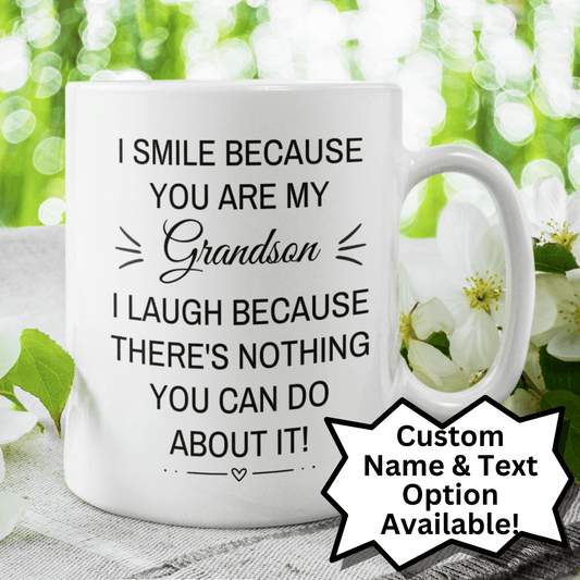 Grandson Gift, Coffee Mug: I Smile Because You're My Grandson...