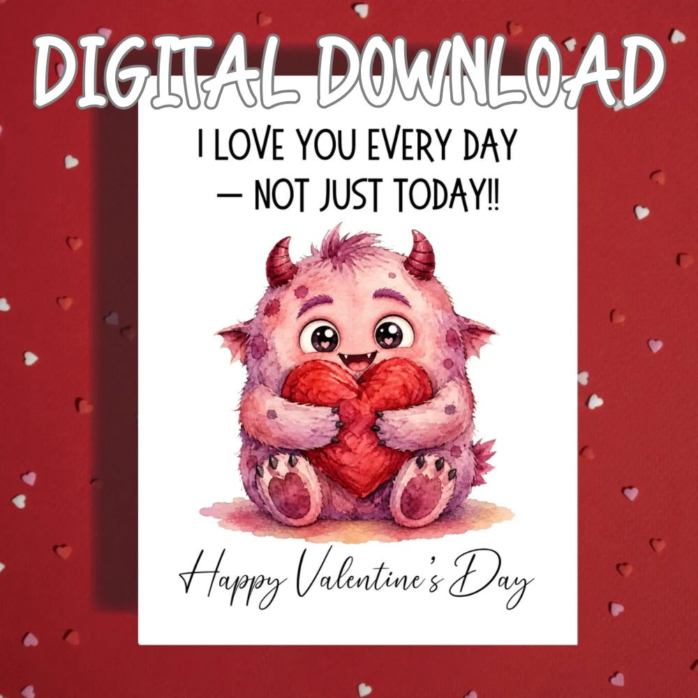 Valentine's Day Printable Card: I Love You Every Day (Digital Download)