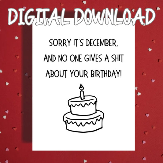 Birthday December Digital Greeting Card: Sorry It's December
