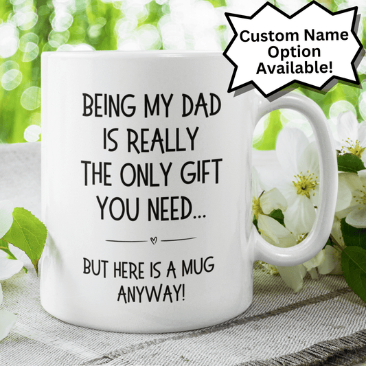 Dad Gift, Funny Coffee Mug: Being My Dad