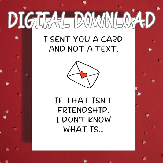 Best Friend Printable Card I Sent You a Card Not a Text (Digital Download)