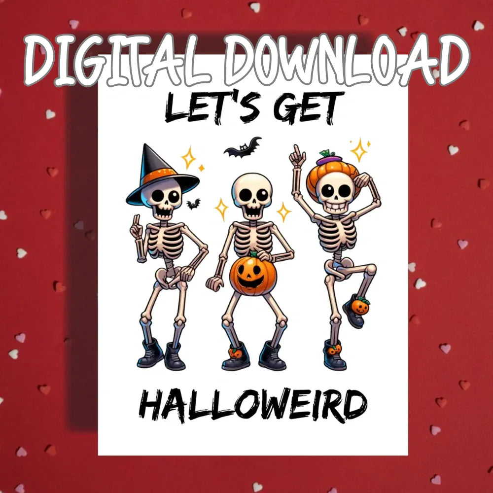 Halloween Lets Get Halloweird Printable Card Funny Skeleton Digital Download