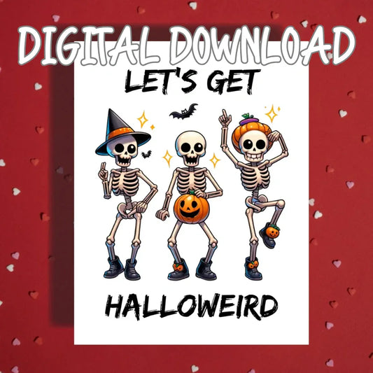 Halloween Lets Get Halloweird Printable Card Funny Skeleton Digital Download