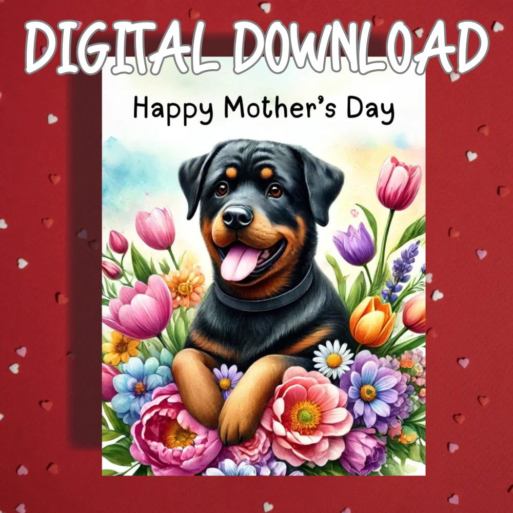 Mother's Day Printable Card: Rottweiler Dog (Digital Download)