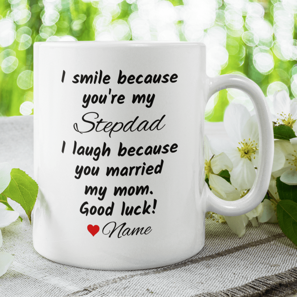 Bonus dad Stepdad Gift, Personalized Coffee Mug: I Smile Because...