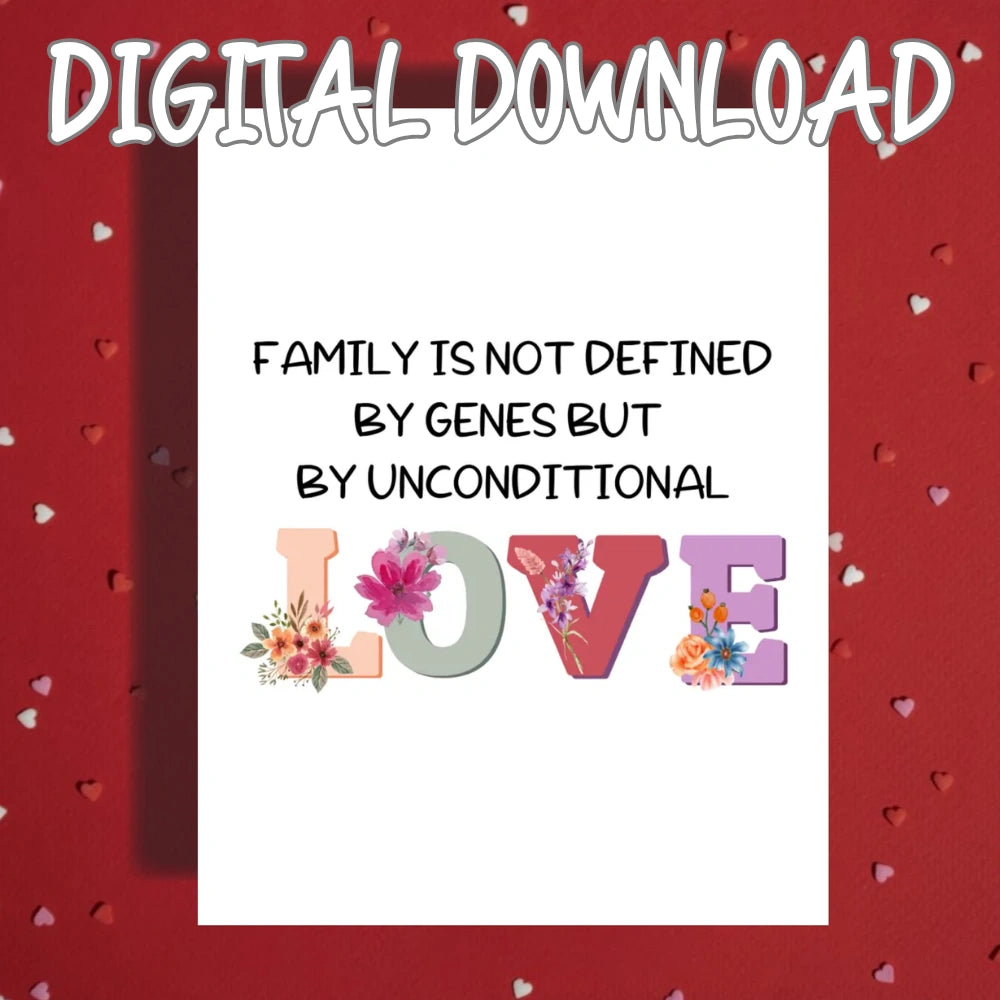 Blended Family, Adoption or Anniversary Printable Card: Family Is Not Defined By Genes...