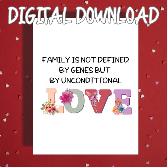Blended Family, Adoption or Anniversary Printable Card: Family Is Not Defined By Genes...