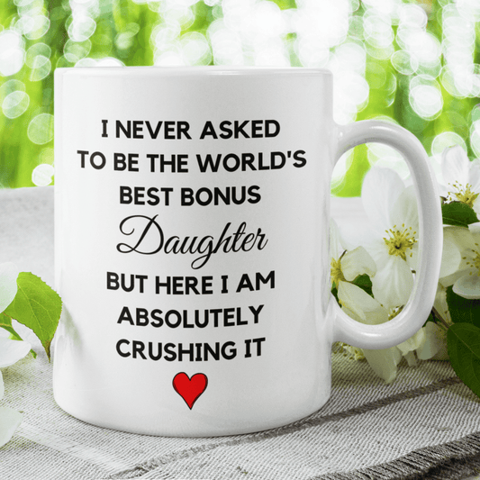 Bonus Daughter Gift, Coffee Mug: The World's Best Bonus Daughter...