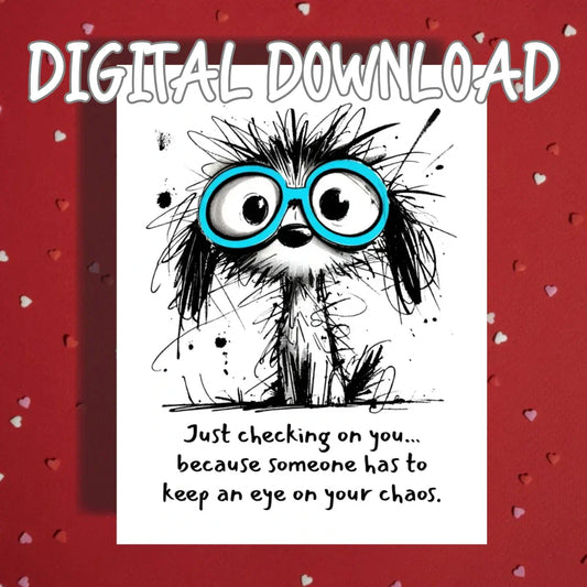 Funny Dog Printable Card Just Checking on You Digital Download PNG PDF Humor Card