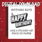 Birthday Digital Greeting Card: Nothing Says Happy Birthday...