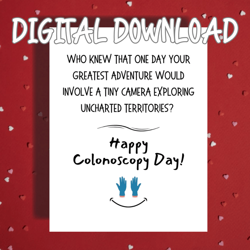 Colonoscopy Digital Greeting Card: Who Knew That One Day...