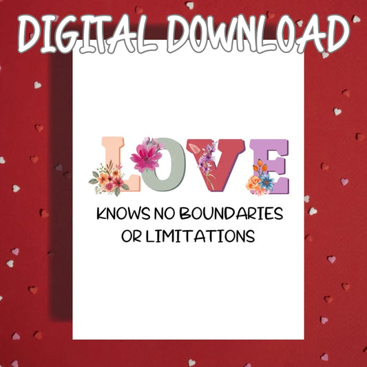 Blended Family, Adoption or Anniversary Printable Card: Love Knows No Boundaries Or Limitations