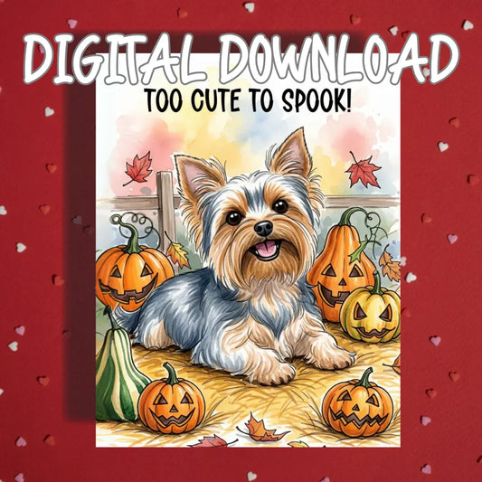 Halloween Yorkie Printable Card Too Cute to Spook Yorkshire Terrier Fall Digital Download