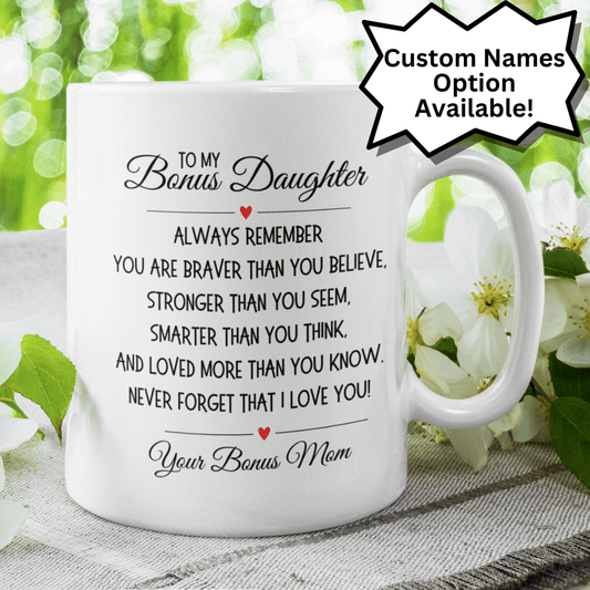Bonus Daughter Gift From Bonus Mom, Coffee Mug: Always Remember