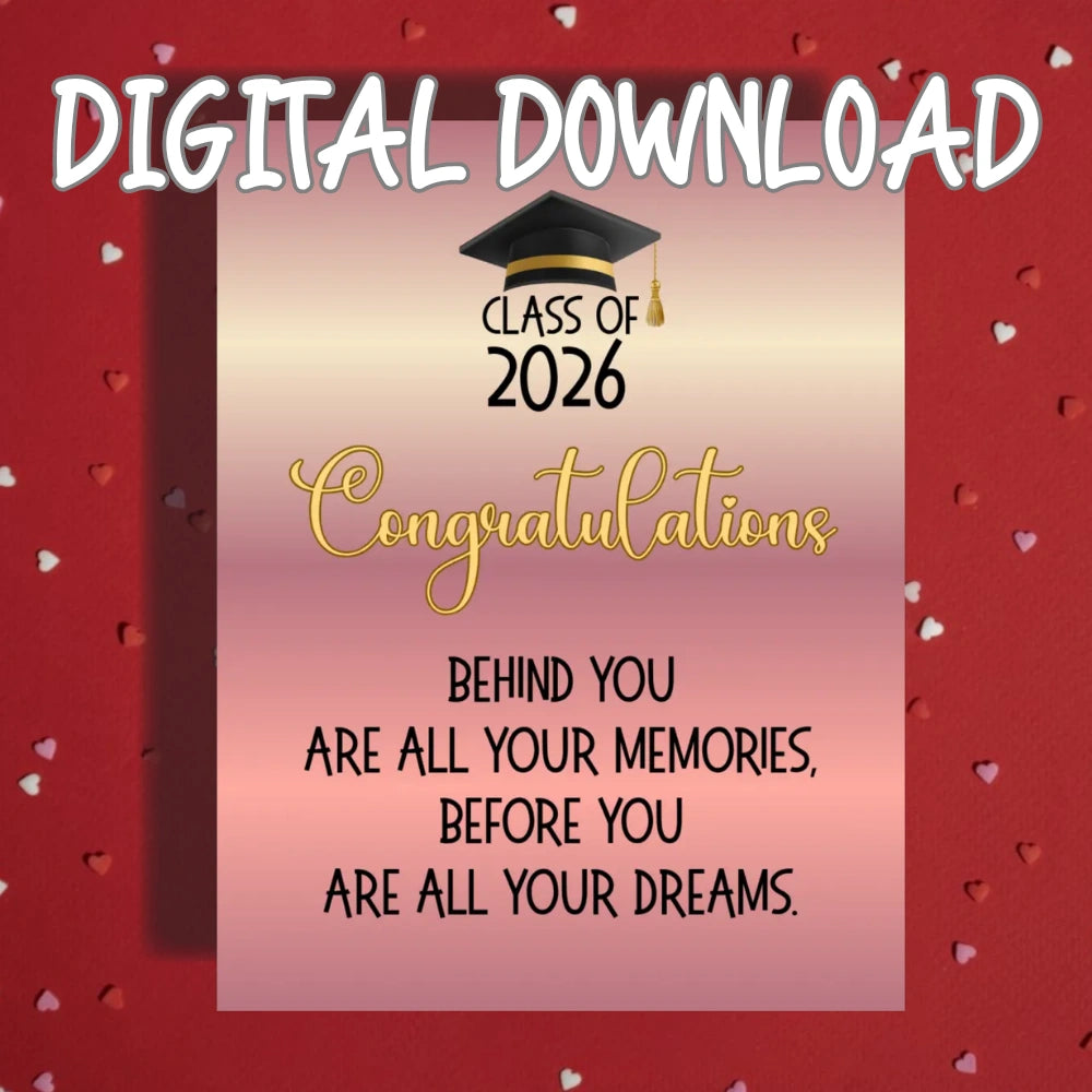 Graduation Printable Card Class of 2026: Behind You Are All Your Memories