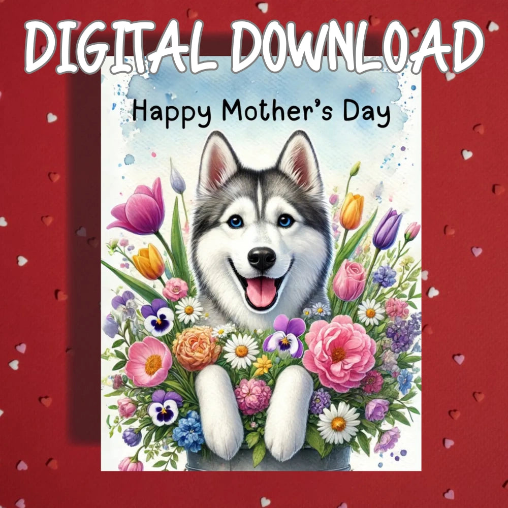 Mother's Day Printable Card: Husky Dog (Digital Download)