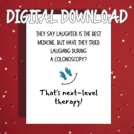 Colonoscopy Digital Greeting Card: They Say Laughter Is The Best Medicine...