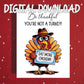 Thanksgiving Printable Card: Be Thankful You're Not A Turkey (Digital Download)