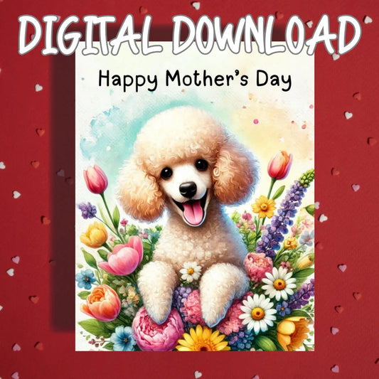 Mother's Day Printable Card: Poodle Dog (Digital Download)